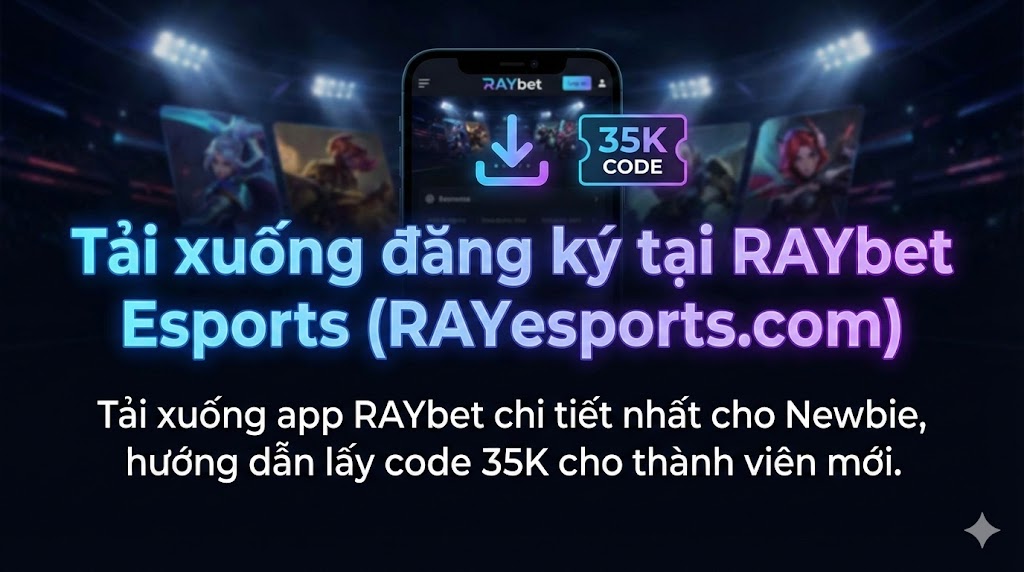 Tải Xuống đăng Ký RAYbet Esports (RB88)