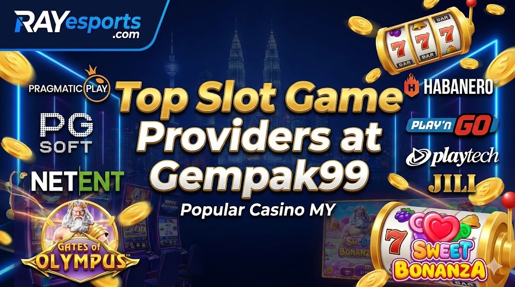 Top Slot Game Providers At Gempak99 | Popular Casino MY