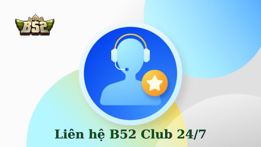 Tại sao dịch vụ chăm sóc khách hàng B52 được đánh giá 5 sao?