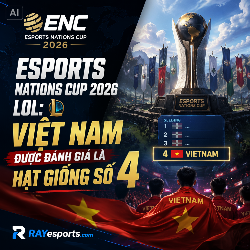 esports-nations-cup-2026-lol-viet-nam-duoc-danh-gia-la-hat-giong-so-4