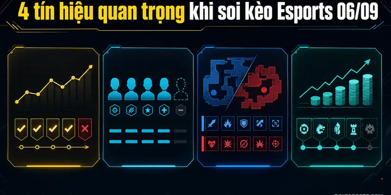 4 tín hiệu quan trọng khi soi kèo Esports 06/09