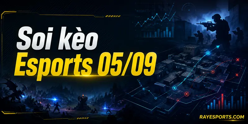 Soi kèo Esports 05/09 – phân tích Dota 2, LoL, Valorant và CS2