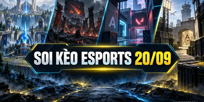 Soi kèo Esports 20/09: tổng hợp Dota 2, Liên Minh Huyền Thoại, Valorant và CS2