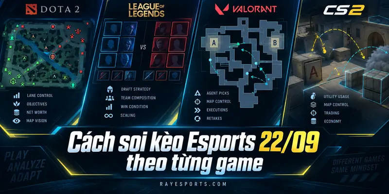 Cách soi kèo Esports 22/09 theo từng game