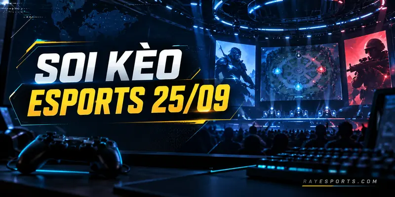 Soi kèo Esports 25/09: lịch và phân tích Dota 2, LoL, Valorant, CS2