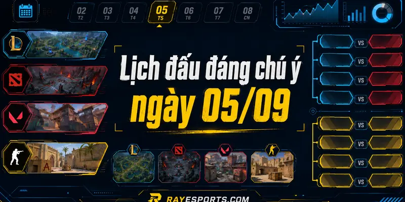 Lịch đấu đáng chú ý ngày 05/09 của các giải esports