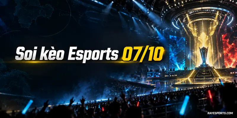 Ảnh bìa Soi kèo Esports 07/10 của RAYesports có watermark RAYESPORTS.COM