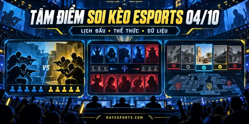 Tâm điểm soi kèo Esports 04/10 theo lịch đấu và thể thức